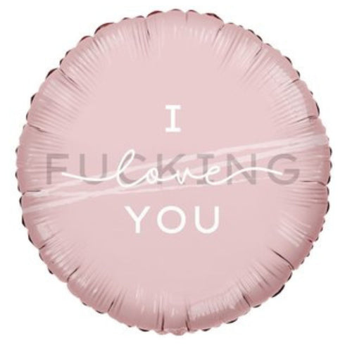 Valentine's Day | I Fucking Love You Foil Balloon | 18 Inch