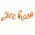 Yee Haw Letter Balloon Banners | Gold | Rose Gold | Silver