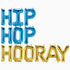 HIP HOP HOORAY Letter Balloon Banner | Gold | Rose Gold | Silver | Blue | Pink