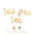 LETS PAR TEA Letter Balloon Banner | Silver | Gold | Rose Gold