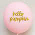 "Hello Pumpkin" Custom Latex Balloons