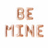 BE MINE Balloons | Silver | Gold | Rose Gold | Pink | Blue