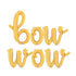 Bow Wow Letter Balloon Banner | Silver | Rose Gold | Gold