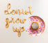 Donut Grow Up Script Letter Balloon Kit l Silver l Gold l Rose Gold