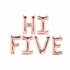 HI FIVE Letter Balloons | Silver | Gold | Rose Gold | Pink | Blue