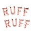 Ruff Ruff Letter Balloon Banner | Gold | Silver | Rose Gold | Blue | Pink